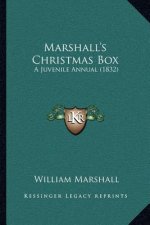 Marshall's Christmas Box: A Juvenile Annual (1832)