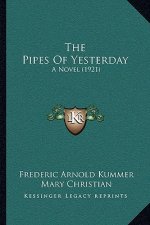 The Pipes of Yesterday: A Novel (1921)