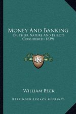 Money and Banking: Or Their Nature and Effects Considered (1839)