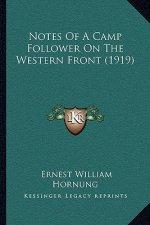 Notes Of A Camp Follower On The Western Front (1919)