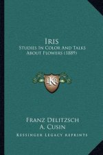 Iris: Studies in Color and Talks about Flowers (1889)