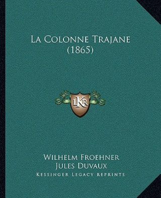 La Colonne Trajane (1865)