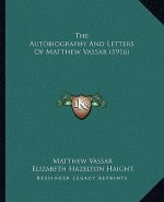 The Autobiography and Letters of Matthew Vassar (1916)