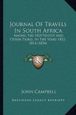 Journal of Travels in South Africa: Among the Hottentot and Other Tribes, in the Years 1812-1814 (1834)