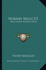 Hornby Mills V2: And Other Stories (1872)