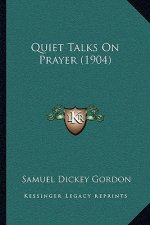 Quiet Talks on Prayer (1904)