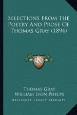 Selections from the Poetry and Prose of Thomas Gray (1894)
