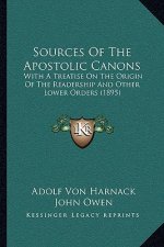 Sources of the Apostolic Canons: With a Treatise on the Origin of the Readership and Other Lower Orders (1895)