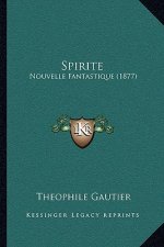 Spirite: Nouvelle Fantastique (1877)