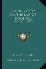 Leading Cases on the Law of Evidence: With Notes (1907)