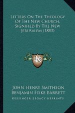 Letters on the Theology of the New Church, Signified by the New Jerusalem (1883)