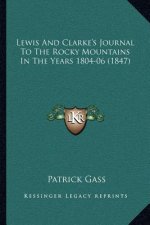 Lewis and Clarke's Journal to the Rocky Mountains in the Years 1804-06 (1847)