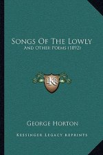 Songs of the Lowly: And Other Poems (1892)