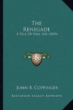 The Renegade: A Tale of Real Life (1855)