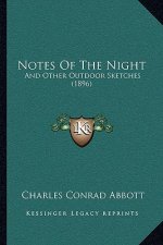 Notes of the Night: And Other Outdoor Sketches (1896)