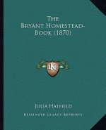 The Bryant Homestead-Book (1870)