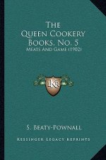The Queen Cookery Books, No. 5: Meats and Game (1902)