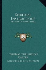 Spiritual Instructions: The Life of Grace (1883)