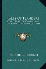 Tales Of Flanders: Count Hugo Of Cranenhove, The Story Of Abulfargus (1881)