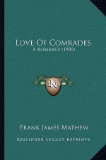 Love of Comrades: A Romance (1900)