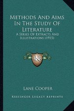 Methods and Aims in the Study of Literature: A Series of Extracts and Illustrations (1915)