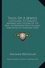 Tales of a Jewess: Illustrating the Domestic Manners and Customs of the Jews, Interspersed with Original Anecdotes of Napoleon (1838)