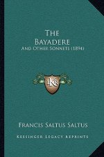 The Bayadere: And Other Sonnets (1894)