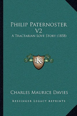 Philip Paternoster V2: A Tractarian Love Story (1858)