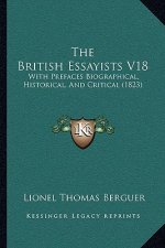 The British Essayists V18: With Prefaces Biographical, Historical, and Critical (1823)