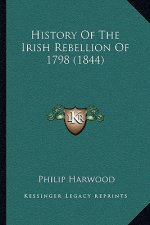 History Of The Irish Rebellion Of 1798 (1844)