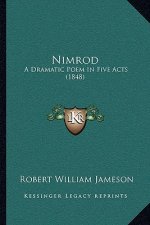 Nimrod: A Dramatic Poem in Five Acts (1848)