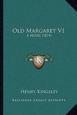 Old Margaret V1: A Novel (1871)