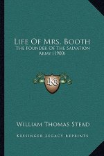 Life of Mrs. Booth: The Founder of the Salvation Army (1900)