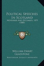 Political Speeches in Scotland: November and December, 1879 (1880)