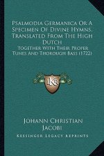 Psalmodia Germanica or a Specimen of Divine Hymns, Translated from the High Dutch: Together with Their Proper Tunes and Thorough Bass (1722)