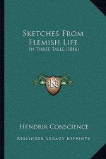 Sketches from Flemish Life: In Three Tales (1846)