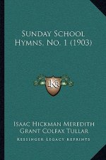 Sunday School Hymns, No. 1 (1903)