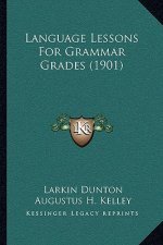 Language Lessons for Grammar Grades (1901)