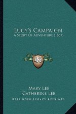 Lucy's Campaign: A Story of Adventure (1867)