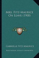 Mrs. Fitz-Maurice on Leave (1908)