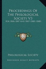 Proceedings of the Philological Society V3: For 1846-1847 and 1847-1848 (1848)