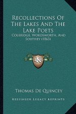 Recollections of the Lakes and the Lake Poets: Coleridge, Wordsworth, and Southey (1863)