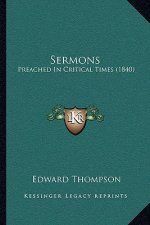 Sermons: Preached in Critical Times (1840)