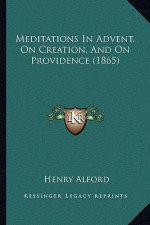 Meditations in Advent, on Creation, and on Providence (1865)