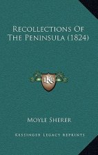 Recollections of the Peninsula (1824)