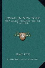Josiah in New York: Or a Coupon from the Fresh Air Fund (1893)