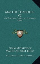 Master Thaddeus V2: Or the Last Foray in Lithuania (1885)