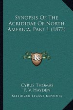 Synopsis of the Acrididae of North America, Part 1 (1873)