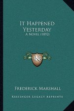 It Happened Yesterday: A Novel (1892)