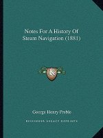 Notes For A History Of Steam Navigation (1881)